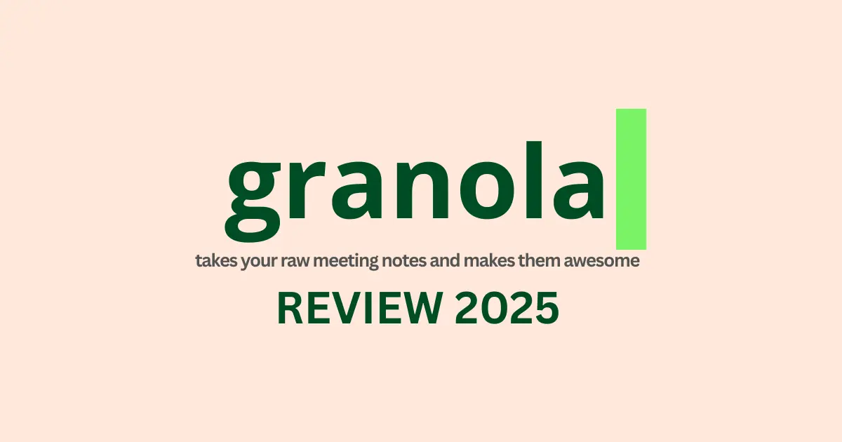Granola Review (2026): I Tested It for 30 Days. Here’s The Honest Truth.