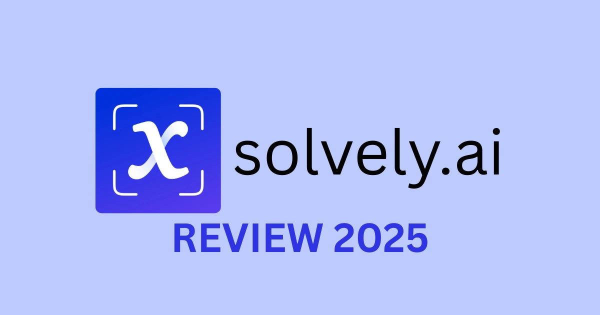 Solvely AI Review: The AI Math Solver That’s Changing How Students Learn